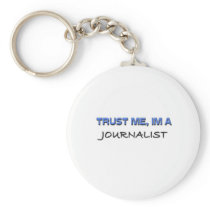 Trust Me I'm a Journalist Keychain