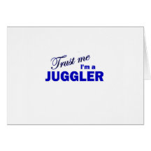 Trust Me I'm a Juggler Card