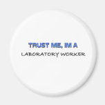 Trust Me I'm a Laboratory Worker Refrigerator Magnet