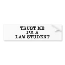 Trust Me I'm a Law Student Bumper Stickers