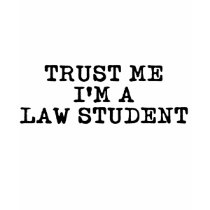 Trust Me I'm a Law Student t-shirts
