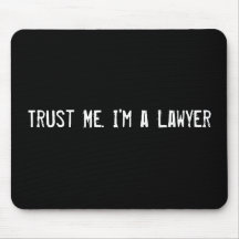 Trust Me. I'm a Lawyer Mouse Mats