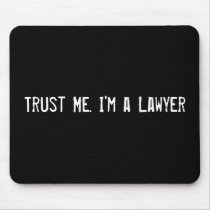 Trust Me. I'm a Lawyer mousepads