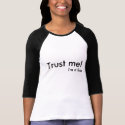 Trust me!, i'm a liar t-shirts