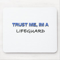 Trust Me I'm a Lifeguard mousepads