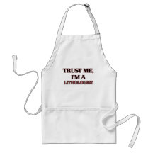 Trust Me I'm A LITHOLOGIST Apron