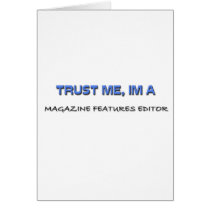 Trust Me I'm a Magazine Features Editor cards