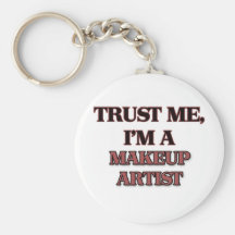 Trust Me I'm A MAKEUP ARTIST Keychains