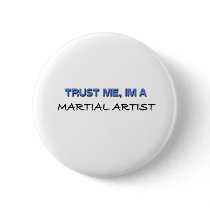 Trust Me I'm a Martial Artist buttons by professions Trust Me I'm a Martial Artist buttons