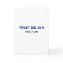 Trust Me I'm a Mayor Greeting Cards