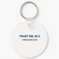 Trust Me I'm a Mechanic keychains by professions Trust Me I'm a Mechanic keychains
