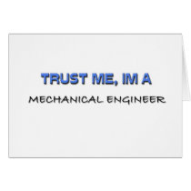 Trust Me I'm a Mechanical Engineer Greeting Card