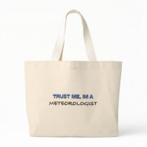 Trust Me I'm a Meteorologist Tote Bags