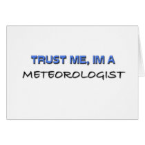 Trust Me I'm a Meteorologist Card