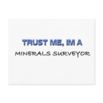 Trust Me I'm a Minerals Surveyor postcards by professions Trust Me I'm a Minerals Surveyor postcards