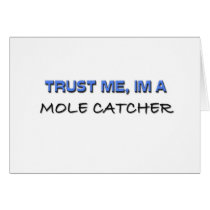 Trust Me I'm a Mole Catcher cards