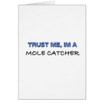 Trust Me I'm a Mole Catcher cards