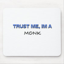 Trust Me I'm a Monk mousepads by professions Trust Me I'm a Monk mousepads
