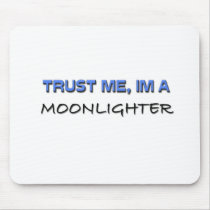 Trust Me I'm a Moonlighter mousepads