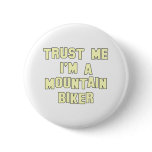 Trust Me I'm a Mountain Biker Button