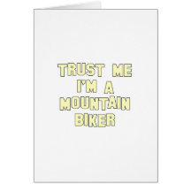 Trust Me I'm a Mountain Biker Greeting Cards
