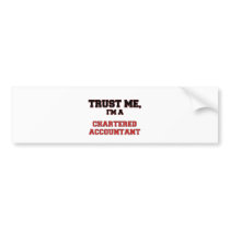 Trust Me I'm a My Chartered Accountant Bumper Sticker