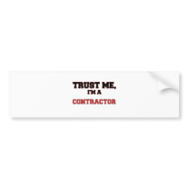 Trust Me I'm a My Contractor Bumper Sticker