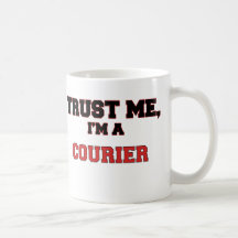 Trust Me I'm a My Courier Mug