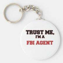 Trust Me I'm a My Fbi Agent Keychain