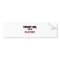 Trust Me I'm a My Flutist Bumper Sticker