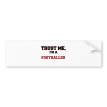 Trust Me I'm a My Footballer Bumper Stickers