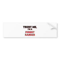 Trust Me I'm a My Forest Ranger Bumper Sticker