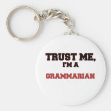 Trust Me I'm a My Grammarian Keychains