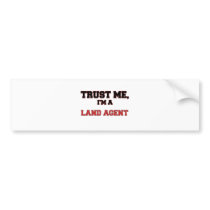 Trust Me I'm a My Land Agent Bumper Stickers
