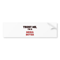 Trust Me I'm a My Media Buyer Bumper Sticker