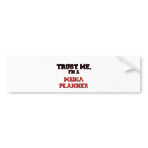 Trust Me I'm a My Media Planner Bumper Stickers