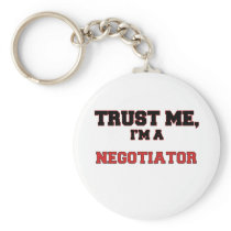Trust Me I'm a My Negotiator Keychains