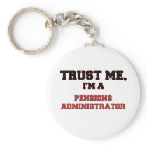 Trust Me I'm a My Pensions Administrator Key Chain