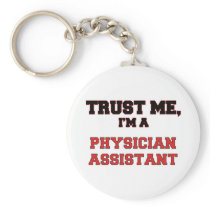 Trust Me I'm a My Physician Assistant Keychain