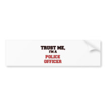 Trust Me I'm a My Police Officer Bumper Stickers