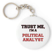 Trust Me I'm a My Political Analyst Key Chain