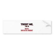 Trust Me I'm a My Real Estate Agent Bumper Sticker