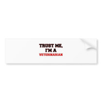 Trust Me I'm a My Veterinarian Bumper Sticker