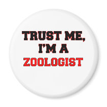 Trust Me I'm a My Zoologist Fridge Magnet