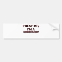 Trust Me I'm A MYRMECOLOGIST Bumper Stickers