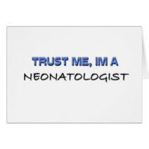 Trust Me I'm a Neonatologist cards