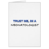 Trust Me I'm a Neonatologist cards