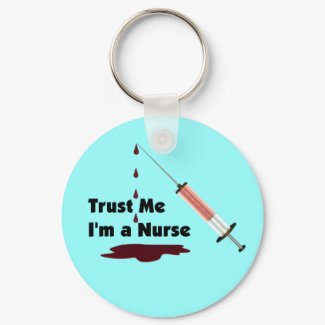 Trust Me I'm a Nurse keychain