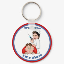 Trust Me - I'm a Nurse keychains