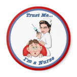 Trust Me - I'm a Nurse Fridge Magnet